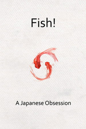 Fish! A Japanese Obsession Fish! A Japanese Obsession