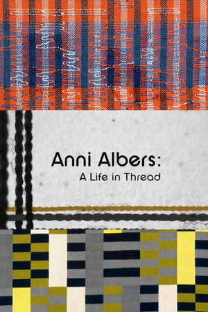 Anni Albers: A Life in Thread Anni Albers: A Life in Thread