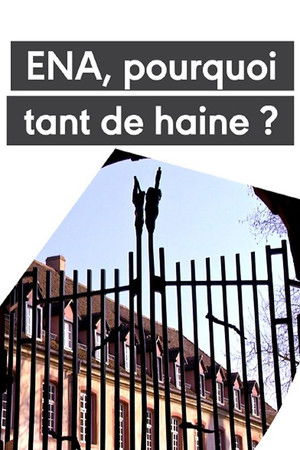 L'ENA - Pourquoi tant de haine ? L'ENA - Pourquoi tant de haine ?