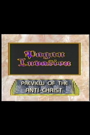 Pagan Invasion, Vol. 8: Preview of the Antichrist Pagan Invasion, Vol. 8: Preview of the Antichrist
