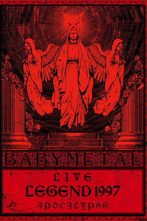 BABYMETAL Live LEGEND 1997 - APOCALYPSE BABYMETAL Live LEGEND 1997 - APOCALYPSE