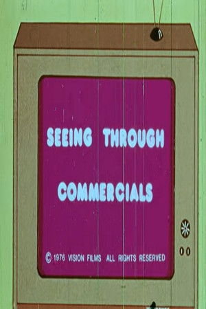 Seeing Through Commercials Seeing Through Commercials