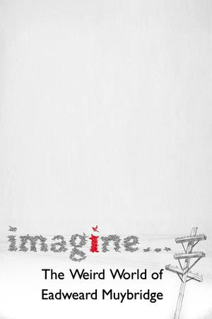 The Weird World of Eadweard Muybridge The Weird World of Eadweard Muybridge