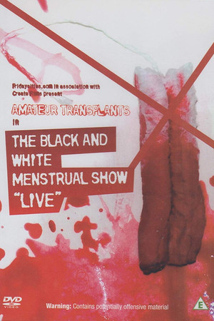 Amateur Transplants in The Black and White Menstrual Show