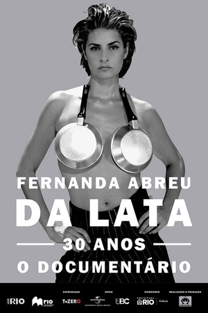 Fernanda Abreu - Da Lata 30 anos, o documentário Fernanda Abreu - Da Lata 30 anos, o documentário