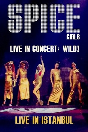 Spice Girls: Live In Concert - Wild! Spice Girls: Live In Concert - Wild!