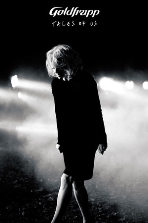 Goldfrapp: Tales Of Us Goldfrapp: Tales Of Us