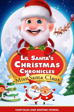 Lil Santa’s Christmas Chronicles: Miss Santa Claus Lil Santa’s Christmas Chronicles: Miss Santa Claus