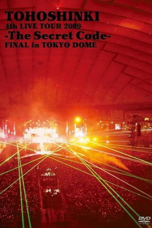 TOHOSHINKI 4th LIVE TOUR 2009 -The Secret Code- FINAL in TOKYO DOME TOHOSHINKI 4th LIVE TOUR 2009 -The Secret Code- FINAL in TOKYO DOME