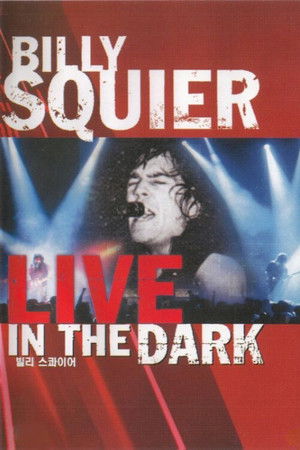Billy Squier - Live in the Dark Billy Squier - Live in the Dark