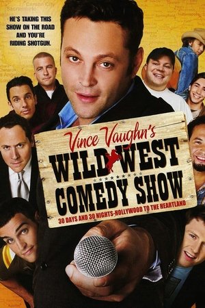Wild West Comedy Show: 30 Days & 30 Nights - Hollywood to the Heartland Wild West Comedy Show: 30 Days & 30 Nights - Hollywood to the Heartland