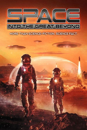 Space: Into the Great Beyond Space: Into the Great Beyond