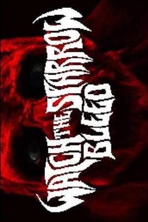 Watch the Sparrow Bleed Watch the Sparrow Bleed