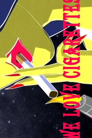 We Love Cigarettes We Love Cigarettes