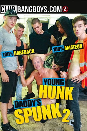 Young Hunk Daddy's Spunk 2 Young Hunk Daddy's Spunk 2