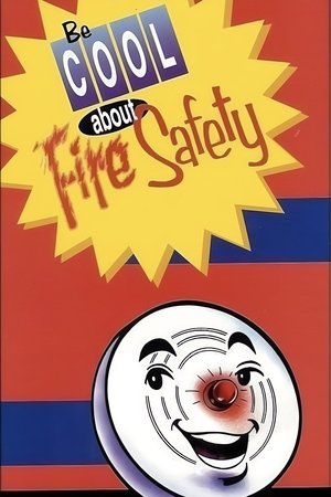 Be Cool About Fire Safety