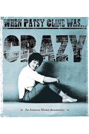 When Patsy Cline Was... Crazy When Patsy Cline Was... Crazy