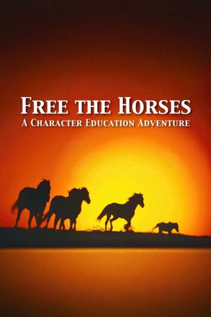 Free the Horses: A Self-Esteem Adventure Free the Horses: A Self-Esteem Adventure