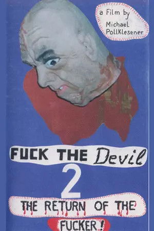 Fuck the Devil 2: Return of the Fucker Fuck the Devil 2: Return of the Fucker