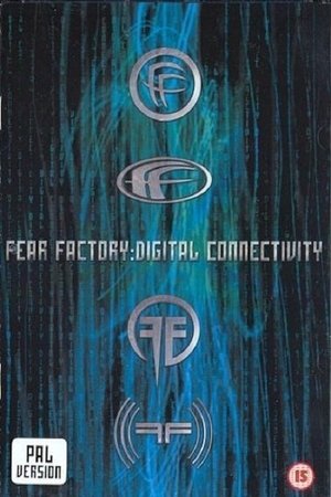 Fear Factory: Digital Connectivity Fear Factory: Digital Connectivity