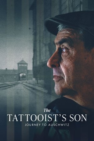 The Tattooist's Son: Journey to Auschwitz The Tattooist's Son: Journey to Auschwitz