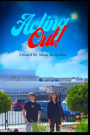 Acting Out! Acting Out!