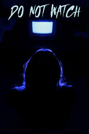 Do Not Watch Do Not Watch