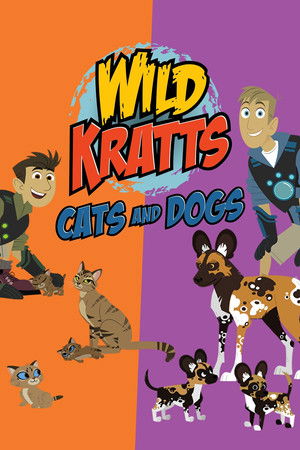 Wild Kratts: Cats and Dogs Wild Kratts: Cats and Dogs