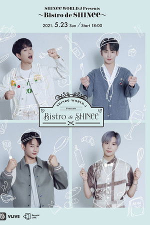 SHINee WORLD J Presents ~Bistro de SHINee~ SHINee WORLD J Presents ~Bistro de SHINee~