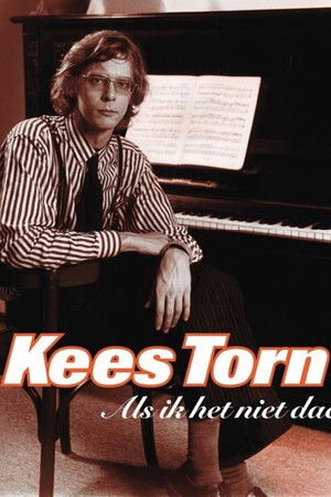 Kees Torn: Als Ik het Niet Dacht Kees Torn: Als Ik het Niet Dacht