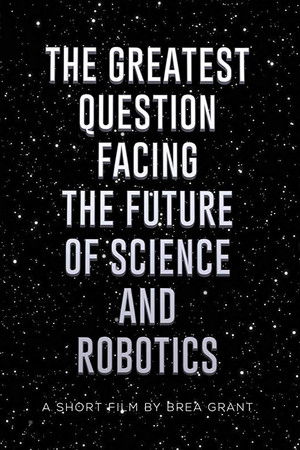 The Greatest Question Facing the Future of Science and Robotics