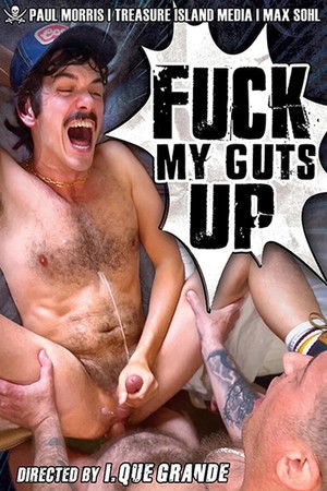 Fuck My Guts Up Fuck My Guts Up