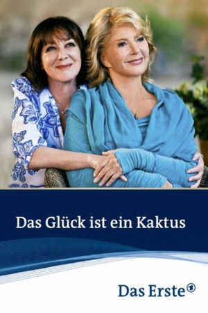 Das Glück ist ein Kaktus Das Glück ist ein Kaktus