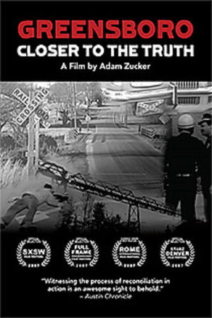 Greensboro: Closer to the Truth Greensboro: Closer to the Truth