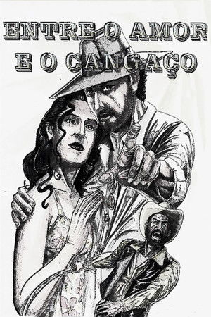 Entre o Amor e o Cangaço Entre o Amor e o Cangaço