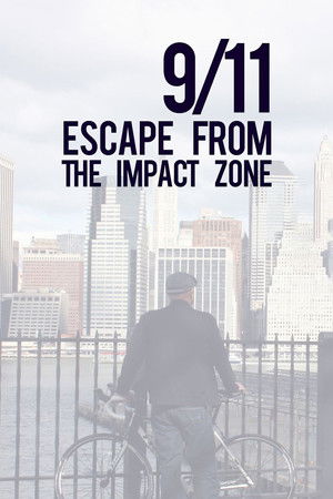 9/11: Escape from the Impact Zone 9/11: Escape from the Impact Zone