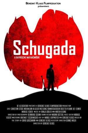 Schugada - a bayrische Mafiakomödie Schugada - a bayrische Mafiakomödie