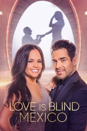Love Is Blind: Mexico Love Is Blind: Mexico