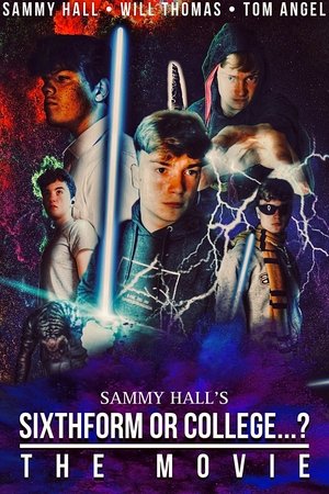 Sixth Form or College...?: The Movie Sixth Form or College...?: The Movie