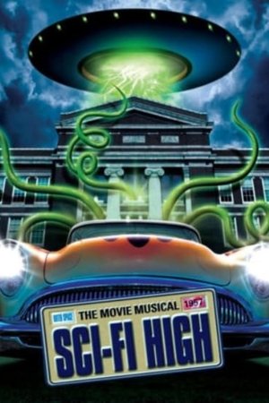 Sci-Fi High: The Movie Musical Sci-Fi High: The Movie Musical