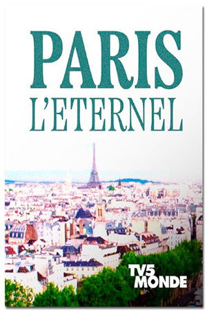 Paris l'éternel Paris l'éternel
