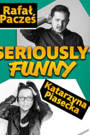 Katarzyna Piasecka, Rafał Pacześ, Seriously Funny