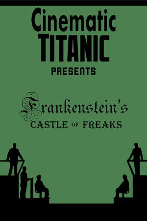 Cinematic Titanic: Frankenstein's Castle of Freaks Cinematic Titanic: Frankenstein's Castle of Freaks