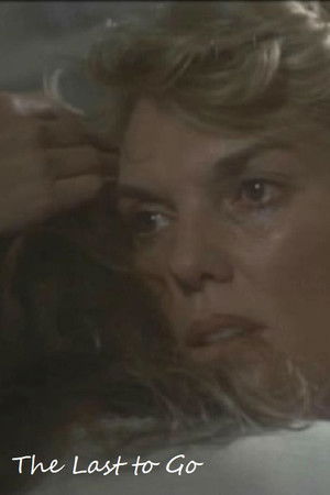 The Last to Go The Last to Go