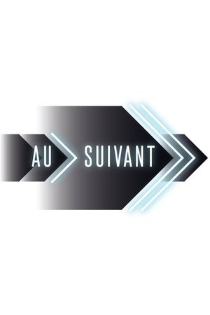 Au suivant! Au suivant!