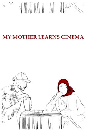 My Mother Learns Cinema My Mother Learns Cinema