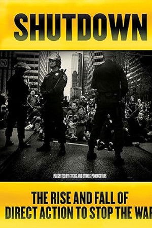 Shutdown: The Rise and Fall of Direct Action to Stop the War Shutdown: The Rise and Fall of Direct Action to Stop the War