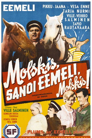 Molskis, sanoi Eemeli, molskis! Molskis, sanoi Eemeli, molskis!