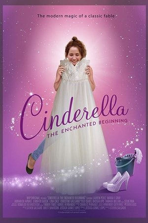 Cinderella: The Enchanted Beginning Cinderella: The Enchanted Beginning
