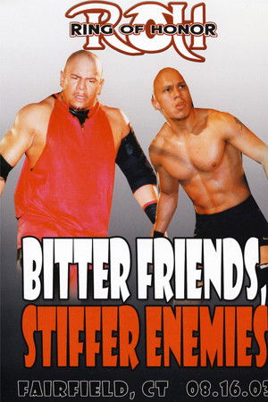 ROH: Bitter Friends, Stiffer Enemies ROH: Bitter Friends, Stiffer Enemies